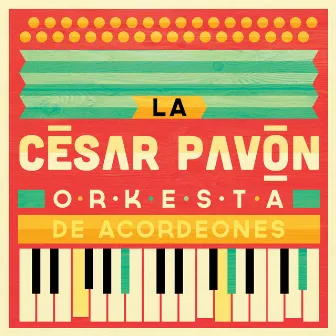 Orkesta de Acordeones by La César Pavón