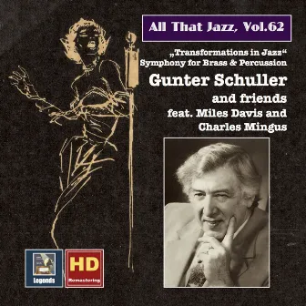 All That Jazz, Vol. 62: Gunter Schuller & Friends – Transformations in Jazz (feat. Miles Davis & Charles Mingus) by Gunther Schuller