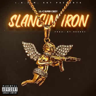 Slangin' Iron by Lil-C Super Ceezy