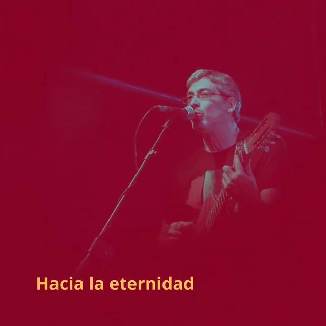 Hacia la eternidad - Live