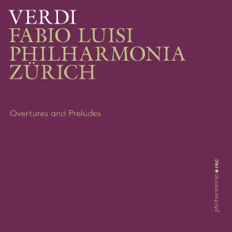 Verdi: Overtures and Preludes by Philharmonia Zürich