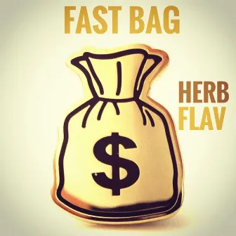 Fast Bag by Herb Flav