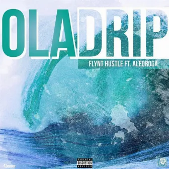 Ola Drip by Flynt Hustle