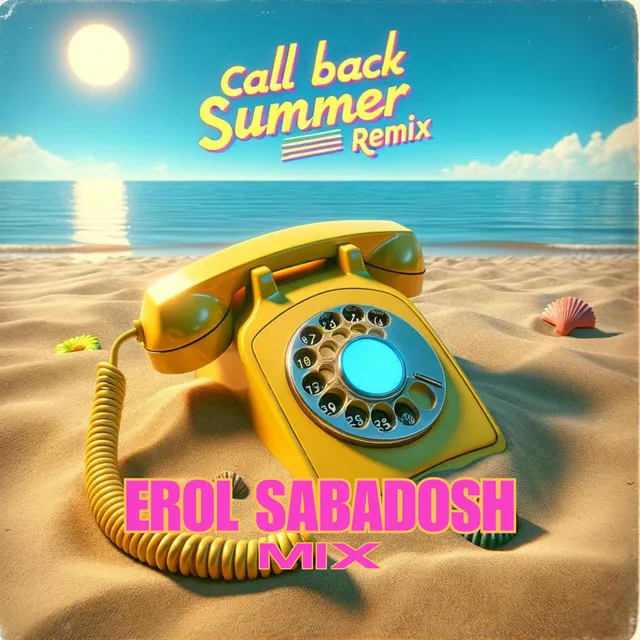 Call Back - Erol Sabadosh Remix Summer Version