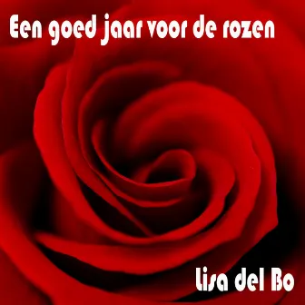 Een Goed Jaar Voor De Rozen by Lisa Del Bo