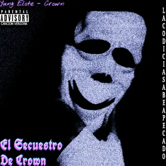 EL SECUESTRO DE CROWN by Yung Elote