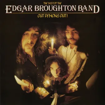 Out Demons Out - The Best Of by Edgar Broughton Band