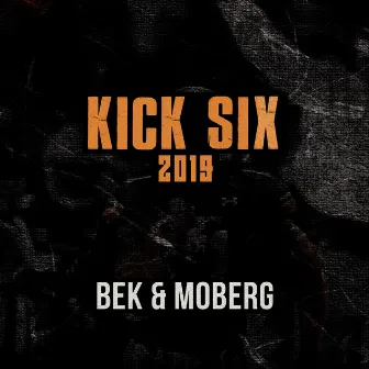 Kick Six 2019 by BEK & Moberg