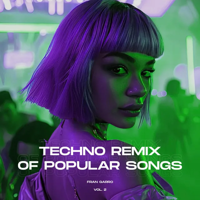 Techno Remix Of Popular Songs (Vol.2)