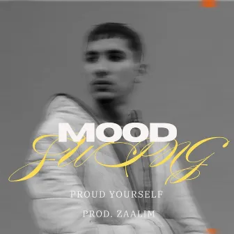 Mood Swing by Proud Yourself