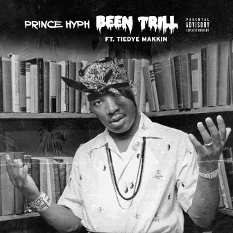 Been Trill by Prince Hyph