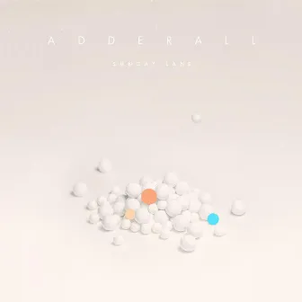 Adderall by Sunday Lane