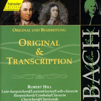 Bach, J.S.: Original and Transcription by Robert Hill