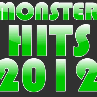 Monster Hits 2012 by Party Machine