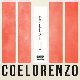 BullSh!t by CoeLorenzo