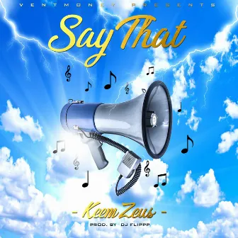 Say That by Keem Zeus