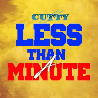 Less Than a Minute by Cutty