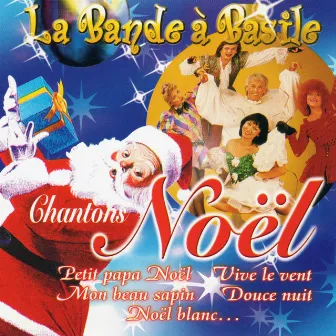 Chantons Noël by La Bande à Basile