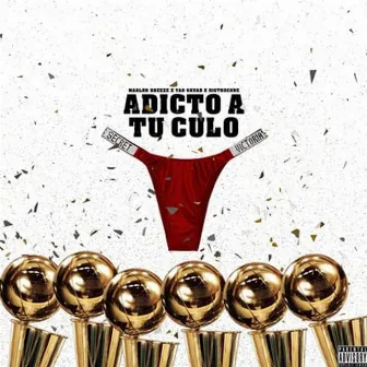 Adicto a Tu Culo by Big Trucone