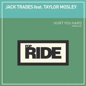 Hurt You Hard by Jack Trades