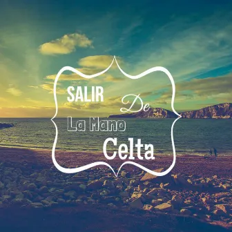 Salir De La Mano by Celta