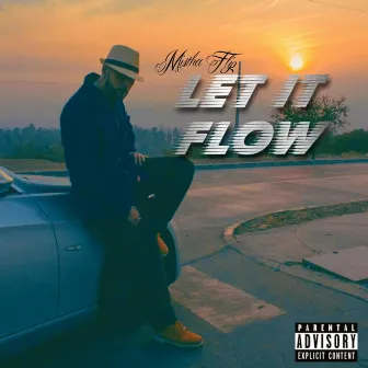 Let It Flow by Mistha Flip