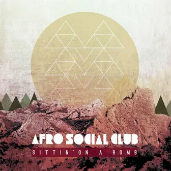 Sittin' on a Bomb by Afro Social Club