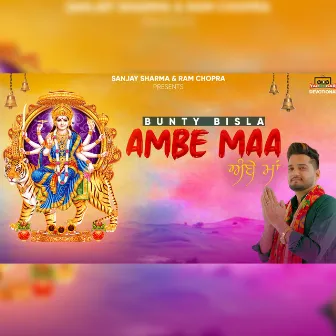 Ambe Maa by Bunty Bisla