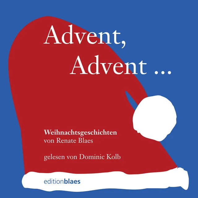 Advent, Advent … (Weihnachtsgeschichten von Renate Blaes)