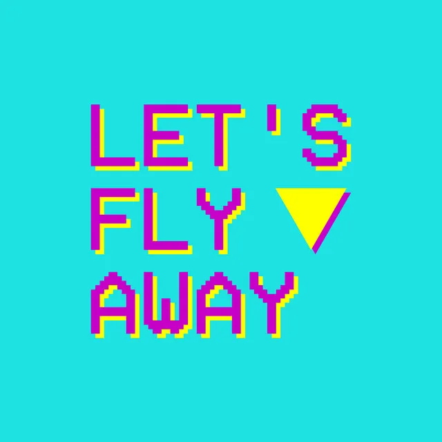 Let's Fly Away