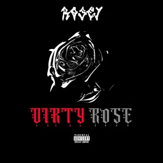 Dirty Rose by Rosey