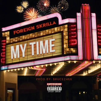 My Time by Foreign Skrilla