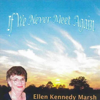 If We Never Meet Again by Ellen Marsh