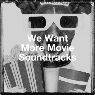 We Want More Movie Soundtracks by The Great Collection Of Film Music