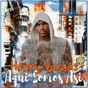 Aqui Somos Asi by Henry Vargas