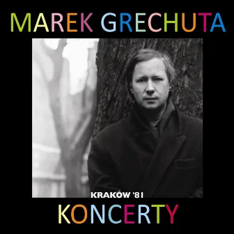 Marek Grechuta - koncerty. Krakow '81 by Marek Grechuta