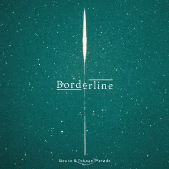 Borderline by Gecko&Tokage Parade