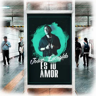 Es Tu Amor by Josue Escogido