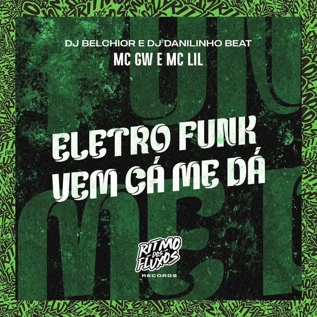 Eletro Funk Vem Cá Me Dá