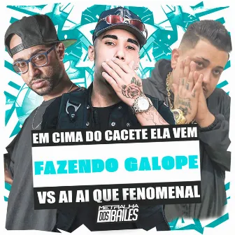 Em Cima do Cacete Ela Vem Fazendo Galope Vs Ai Ai Que Fenomenal by MC TOMATE