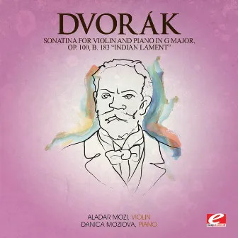 Dvorák: Sonatina for Violin and Piano in G Major, Op. 100, B. 183 