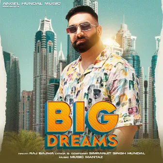 Big Dreams by Raj Bajwa