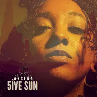 5ive Sun by Arsena