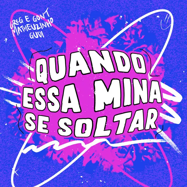 Quando Essa Mina Se Soltar