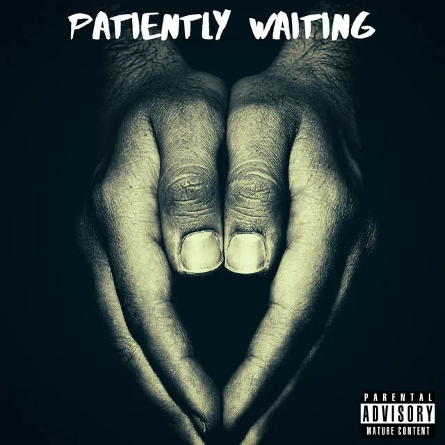 Paitently Waiting (Freestyle)