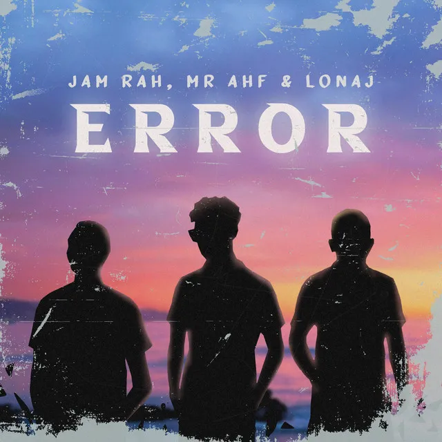 Error (with Jam Rah & Lonaj)