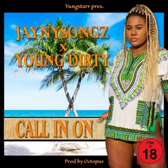 Call In On by Young Dirty