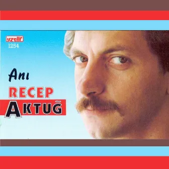 Anı by Recep Aktuğ