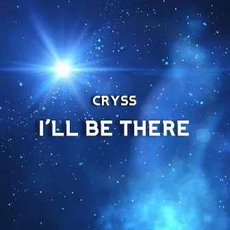 I'll Be There by Cryss