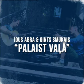 Palaist Vaļā by Idus Abra